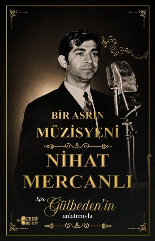 Bir Asrın Müzisyeni / Nihat Mercanlı