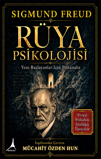 Rüya Psikolojisi Yeni Başlıyanlar İçin Psikanaliz & Freud Psikolooji Sözlüğü İlavesiyle