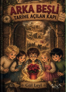 Arka Beşli Tarihe Açılan Kapı