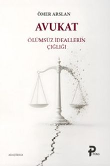 Avukat & Ölümsüz İdeallerin  Çığlığı
