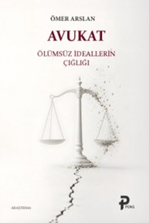 Avukat & Ölümsüz İdeallerin  Çığlığı