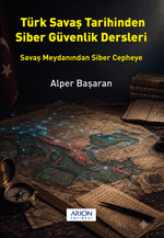 Türk Savaş Tarihinden Siber Güvenlik Dersleri