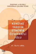 Kendine Yardım Etmenin Özşefkatli Yolu