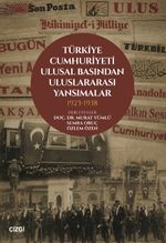 Türkiye Cumhuriyeti Ulusal Basından Uluslararası Yansımalar 1923- 1938