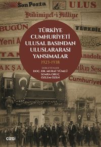 Türkiye Cumhuriyeti Ulusal Basından Uluslararası Yansımalar 1923- 1938