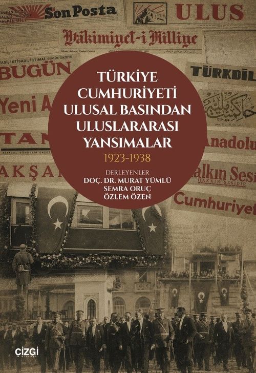 Türkiye Cumhuriyeti Ulusal Basından Uluslararası Yansımalar 1923- 1938