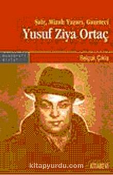 Şair, Mizah Yazarı, Gazeteci Yusuf Ziya Ortaç