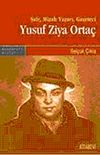 Şair, Mizah Yazarı, Gazeteci Yusuf Ziya Orta&ccedil;