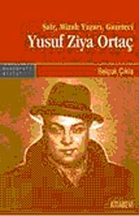 Şair, Mizah Yazarı, Gazeteci Yusuf Ziya Ortaç