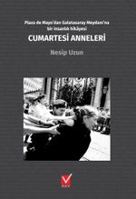 Cumartesi Anneleri & Plaza de Mayo'dan Galatasaray Meydanı'na Bir İnsanlık Hikayesi