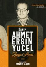 Dayım Ahmet Ersin Yücel & Zaptiye Ahmet