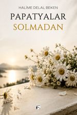 Papatyalar Solmadan