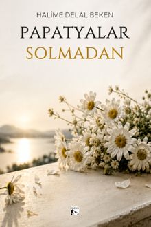 Papatyalar Solmadan