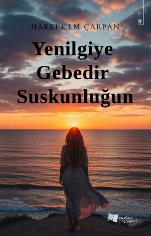 Yenilgiye Gebedir Suskunluğun