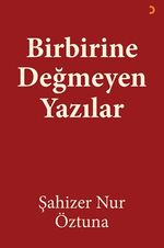 Birbirine Değmeyen Yazılar
