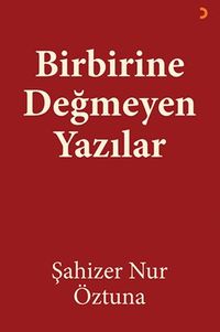 Birbirine Değmeyen Yazılar