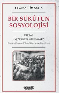 Bir Sükutun Sosyolojisi & Kırtas: Peygamber'i Susturmak Mı?