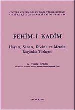 Fehim-i Kadim & Hayatı, Sanatı Divan'ı Metnin Gugünkü Türkçesi