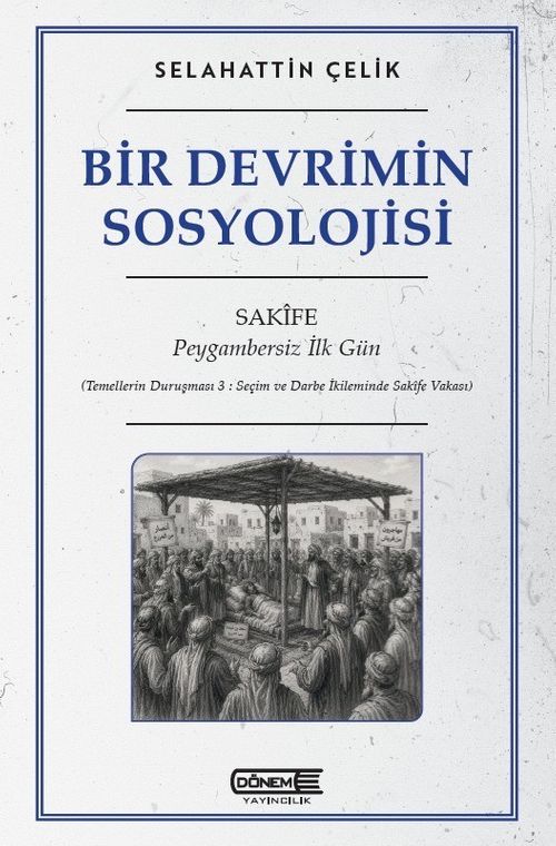 Bir Devrimin Sosyolojisi & Sakife: Peygambersiz İlk Gün
