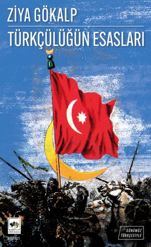 Günümüz Türkçesiyle Türkçülüğün Esasları