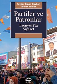 Partiler ve Patronlar & Esenyurt'ta Siyaset