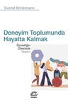 Deneyim Toplumunda Hayatta Kalmak &amp; Öznelliğin Ötesinde Yaşam