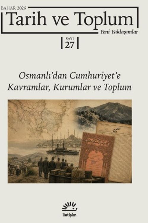 Tarih ve Toplum Yeni Yaklaşımlar Sayı: 27 / Bahar 2026