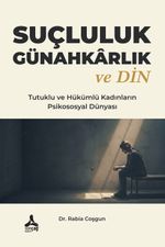Suçluluk Günahkarlık ve Din