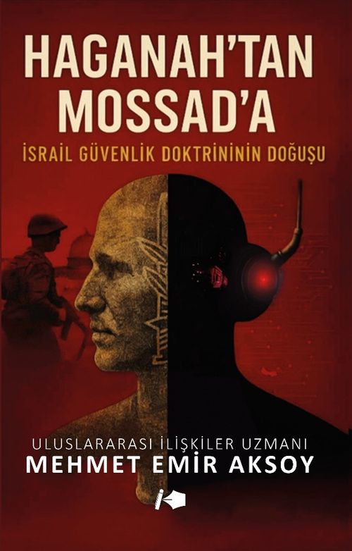 Haganah'tan Mossad'a İsrail Güvenlik Doktrininin Doğuşu