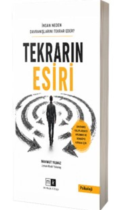 Tekrarın Esiri  & İnsan Neden Davranışlarını Tekrar Eder ?
