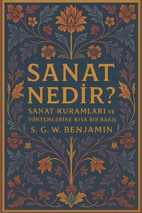 Sanat Nedir? & Sanat Kuramları ve Yöntemlerine Kısa Bir Bakış