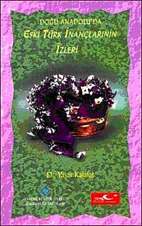 Doğu Anadolu'da Eski Türk İnançlarının İzleri