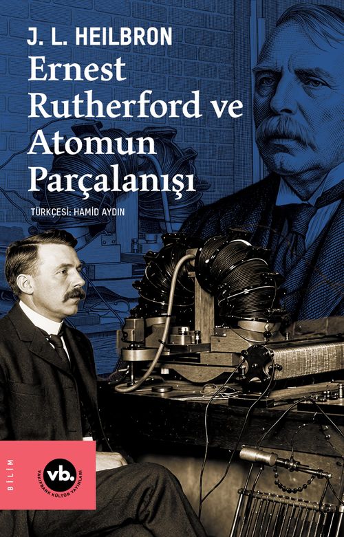 Ernest Rutherford ve Atomun Parçalanışı