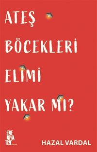 Ateş Böcekleri Elimi Yakar Mı?