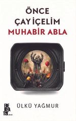 Önce Çay İçelim Muhabir Abla