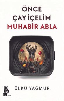 Önce Çay İçelim Muhabir Abla