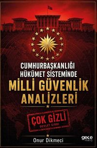 Cumhurbaşkanlığı Hükümet Sisteminde Milli Güvenlik Analizleri