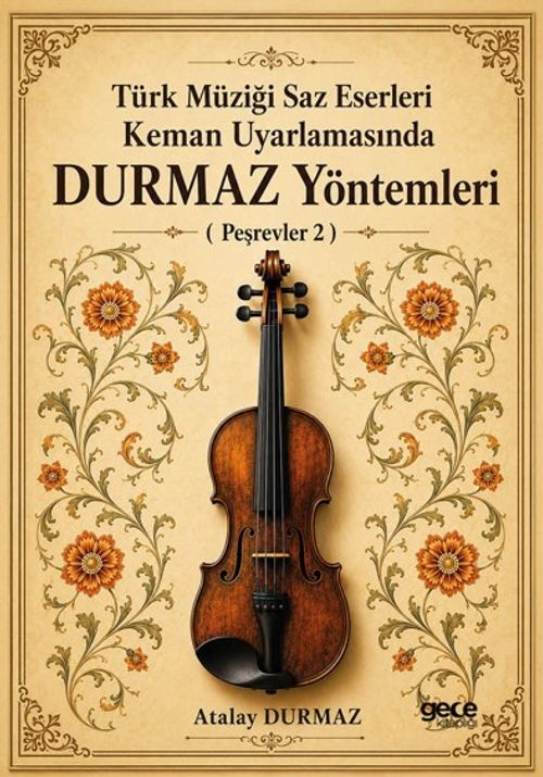 Türk Müziğe Saz Eserleri Keman Uyarlamasında Durmaz Yöntemleri & ( Peşrevler 2 )