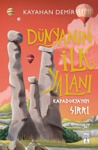 Dünyanın İlk Yalanı & Kapadokya'nın Sırrı