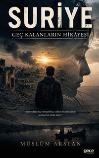 Suriye & Geç Kalanların Hikayesi