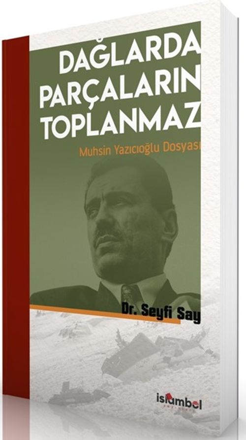 Dağlarda Parçaların Toplanmaz & Muhsin Yazıcıoğlu Dosyası