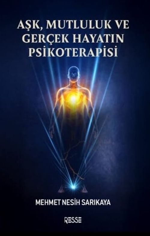 Aşk, Mutluluk ve Gerçek Hayatın Psikoterapisi