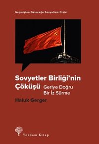 Sovyetler Birliği'nin Çöküşü & Geriye Doğru Bir İz Sürme