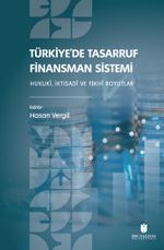 Türkiye'de Tasarruf Finansman Sistemi: Hukuki, İktisadi ve Fıkhi Boyutlar
