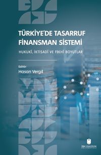 Türkiye'de Tasarruf Finansman Sistemi: Hukuki, İktisadi ve Fıkhi Boyutlar