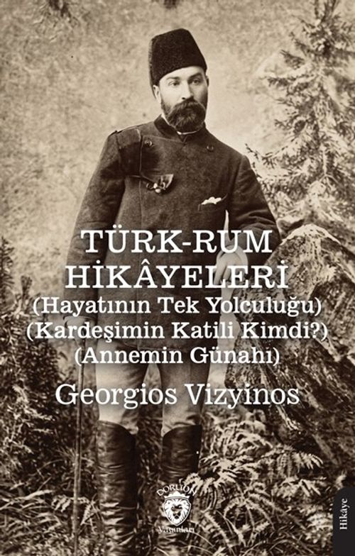 Türk-Rum Hikayeleri & Hayatının Tek Yolculuğu - Kardeşimin Katili Kimdi? - Annemin Günahı