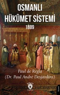 Osmanlı Hükümet Sistemi 1889
