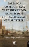 Barbaros Hayreddin Paşa ve Kardeşlerinin Akdeniz'deki İstihbarat Ağları Ve Faaliyetleri