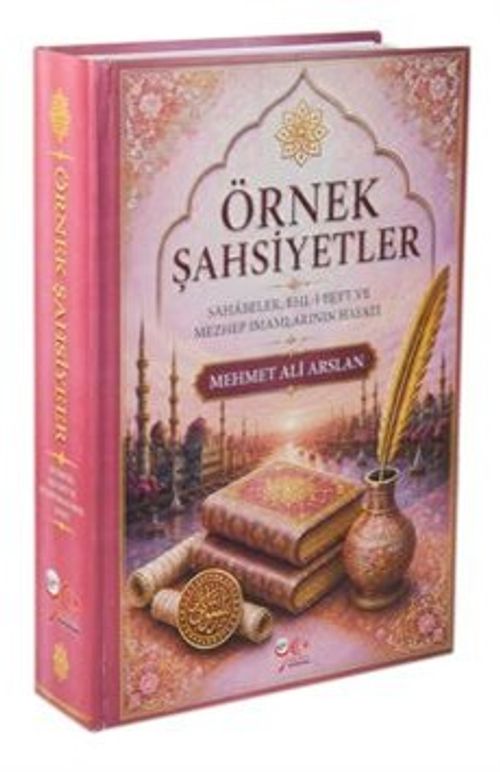 Örnek Şahsiyetler / Sahabeler, Ehl-i Beyt ve Mezhep İmamlarının Hayatı (Ciltli)