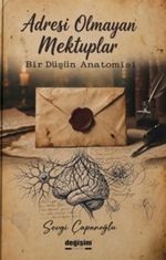 Adresi Olmayan Mektuplar & Bir Düşün Anatomisi